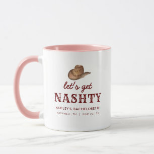 Let's Get Nashty Nashville Bachelorette Weekend Mug