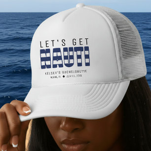 Let's Get Nauti Bachelorette Party Trucker Hat