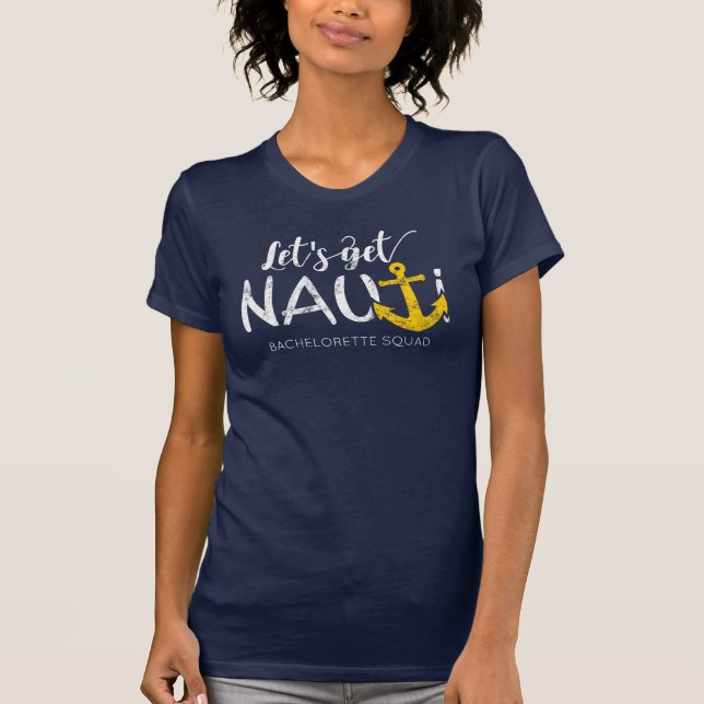 Let's Get Nauti - BACHELORETTE SQUAD Shirt (Front)