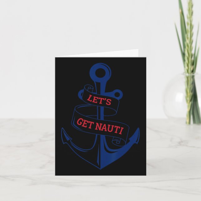 Let's Get Nauti Funny Boating Cruising Nautical  Card (Front)