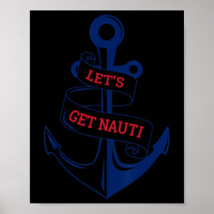 Let's Get Nauti Funny Boating Cruising Nautical Poster