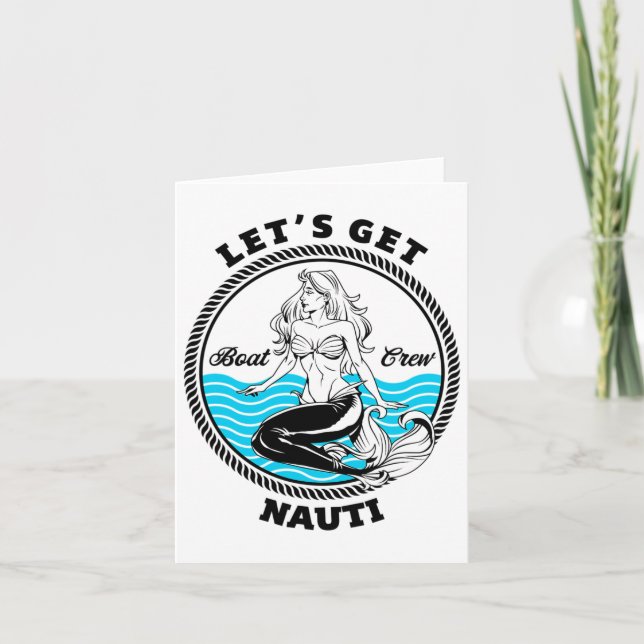 Let's Get Nauti Mermaid Funny Nautical Boating  Card (Front)