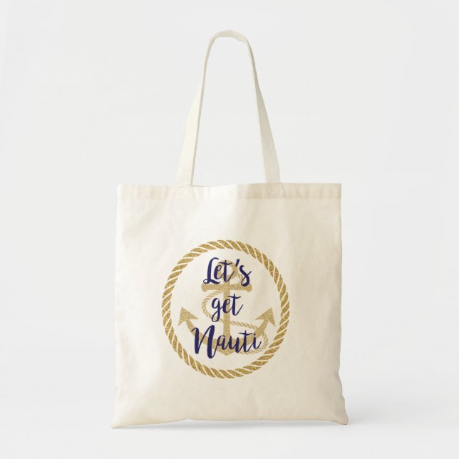 Let's Get Nauti Nautical Bachelorette Cruise Tote Bag (Front)