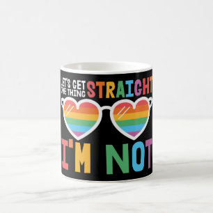 Let's Get One Thing Straight I'm Not LGBTQ pride Coffee Mug