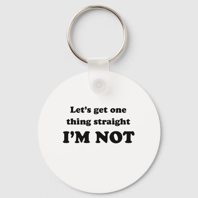 Lets get one thing straight key ring (Front)
