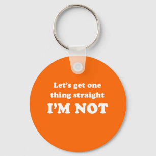 Lets get one thing straight key ring