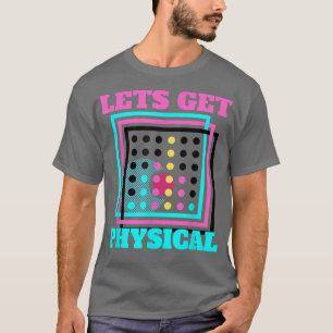 Lets Get Physical 80s Gym Tee Retro 1980s Rad Work