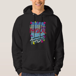 Lets get physical 80s Workout Gym Fitness Hoodie