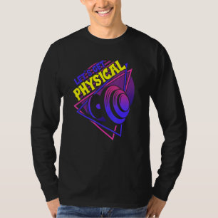 Lets Get Physical Gym Fitness 80's Workout 1 T-Shirt