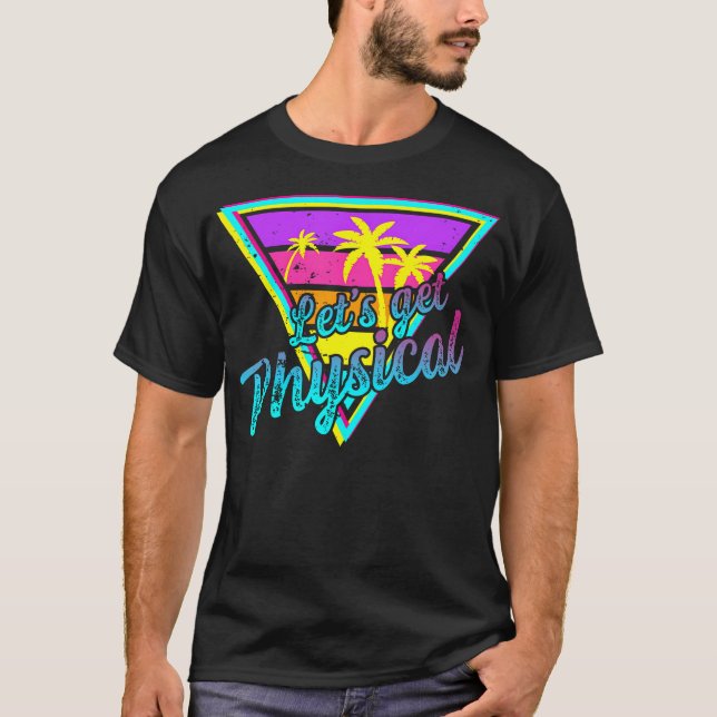 Lets Get Physical - Gym Fitness 80'S Workout T-Shirt (Front)
