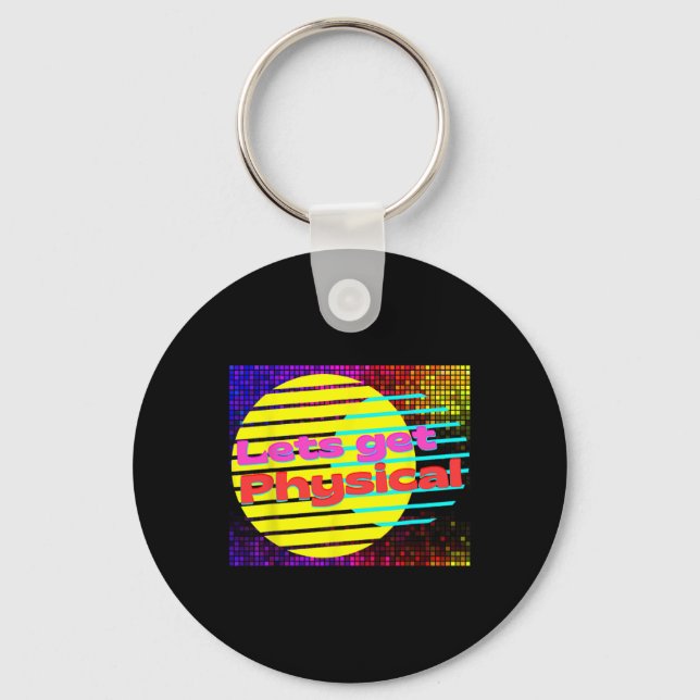 Lets Get Physical Workout Gym Tee Rad 80s  Key Ring (Front)