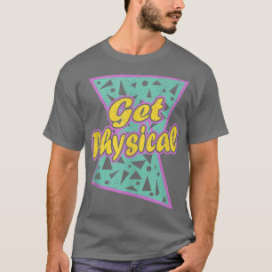 Lets Get Physical Workout Gym Tee Totally Rad 80'S