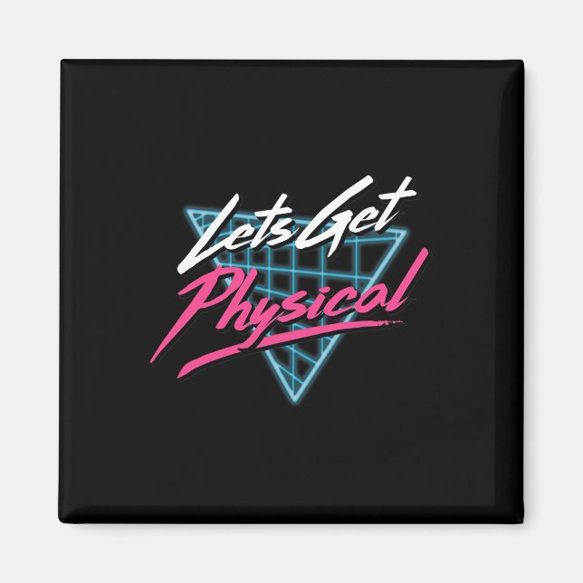Lets Get Physical Workout Gym Tee Totally Rad Retr Magnet (Front)
