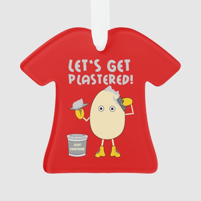 Let's Get Plastered  Ornament (Back)