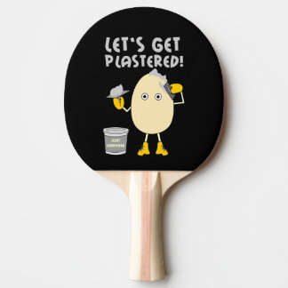 Let's Get Plastered Ping Pong Paddle