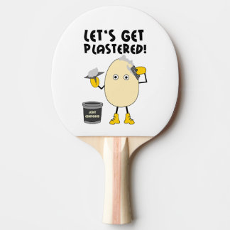 Let's Get Plastered Ping Pong Paddle