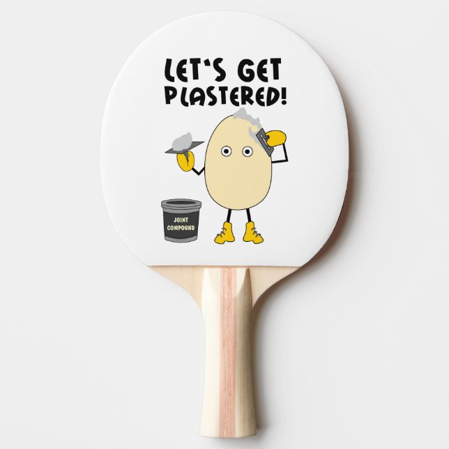 Let's Get Plastered  Ping Pong Paddle (Front)