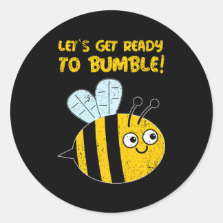 Let's Get Ready To Bumble! Cute Bee Pun Classic Round Sticker