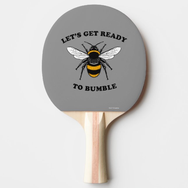 Let's Get Ready To Bumble Ping Pong Paddle (Front)