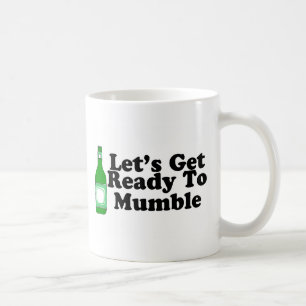 Lets Get Ready To Mumble Coffee Mug