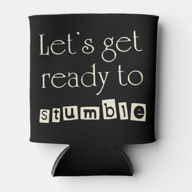 Let's get ready to stumble can cooler (Front)