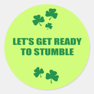 LET'S GET READY TO STUMBLE CLASSIC ROUND STICKER