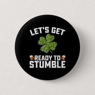 Let's Get Ready To Stumble Funny St Patrick's Day 6 Cm Round Badge
