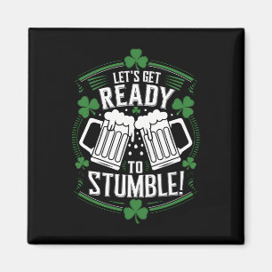 Lets Get Ready To Stumble Funny St Patrick's Day Magnet