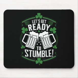 Lets Get Ready To Stumble Funny St Patrick's Day Mouse Mat