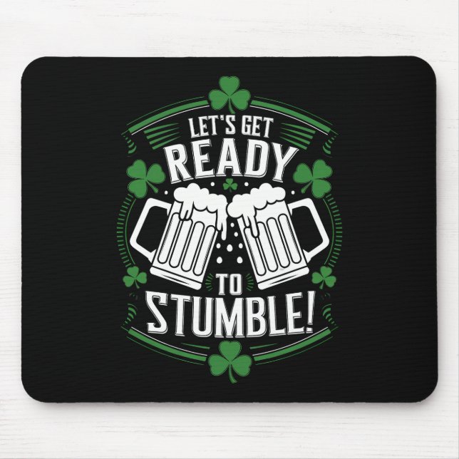Lets Get Ready To Stumble Funny St Patrick's Day Mouse Mat (Front)