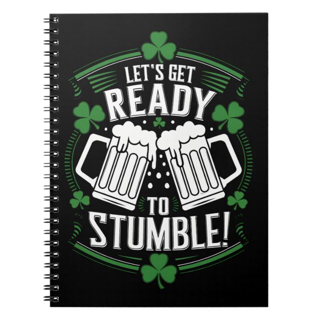 Lets Get Ready To Stumble Funny St Patrick's Day Notebook (Front)