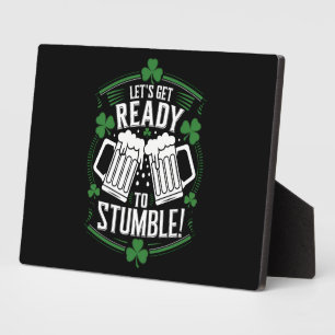 Lets Get Ready To Stumble Funny St Patrick's Day Plaque