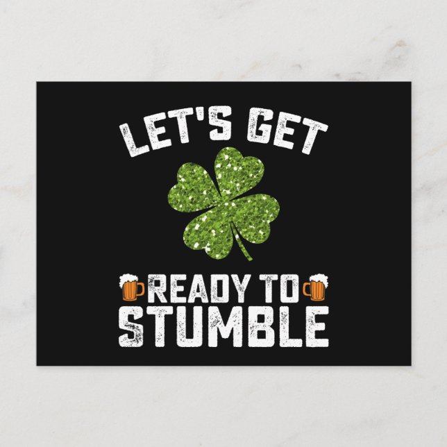 Let's Get Ready To Stumble Funny St Patrick's Day Postcard (Front)