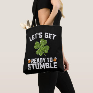 Let's Get Ready To Stumble Funny St Patrick's Day Tote Bag