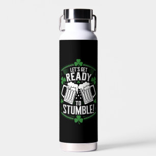 Lets Get Ready To Stumble Funny St Patrick's Day Water Bottle