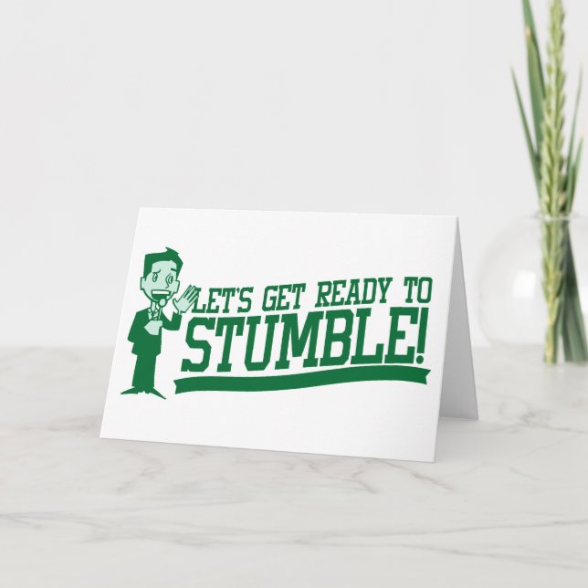Lets get ready to stumble! St patricks Card (Front)