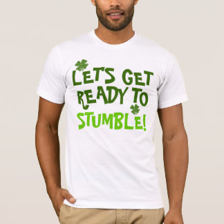 Lets Get Ready To Stumble T-Shirt