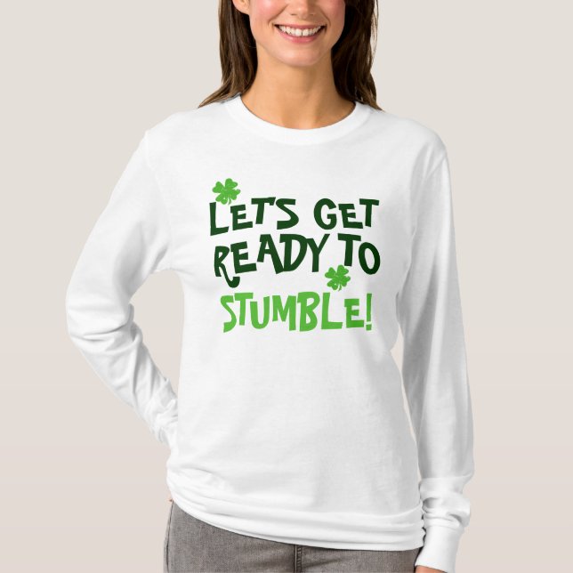 Lets Get Ready To Stumble! T-Shirt (Front)