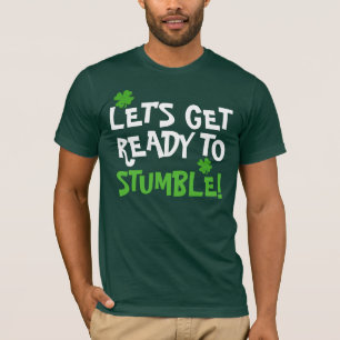 Lets Get Ready To Stumble T-Shirt