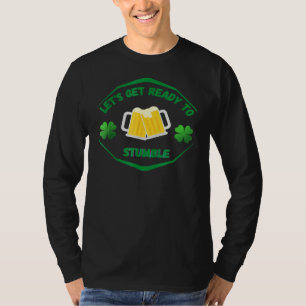 Let's Get Ready To Stumble Whiskey St Patrick Day T-Shirt
