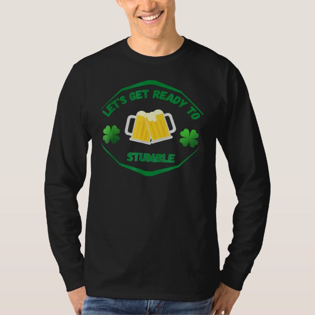 Let's Get Ready To Stumble Whiskey St Patrick Day T-Shirt (Front)