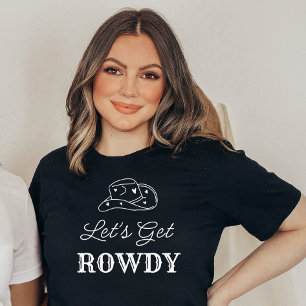 Let's Get Rowdy Country Bachelorette Party T-Shirt