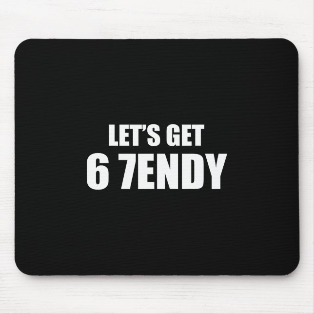 Let's Get Sendy 67 Six Seven 7endy 6 7endy 67 Meme Mouse Mat (Front)