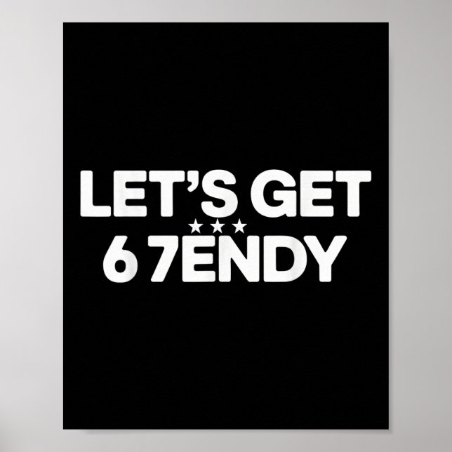 Let's Get Sendy 67 Six Seven Meme  Poster (Front)