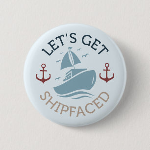 Let's Get Shipfaced 6 Cm Round Badge