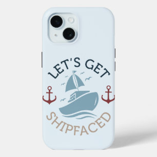 Let's Get Shipfaced iPhone 15 Case