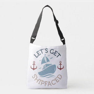 Let's Get Shipfaced Crossbody Bag
