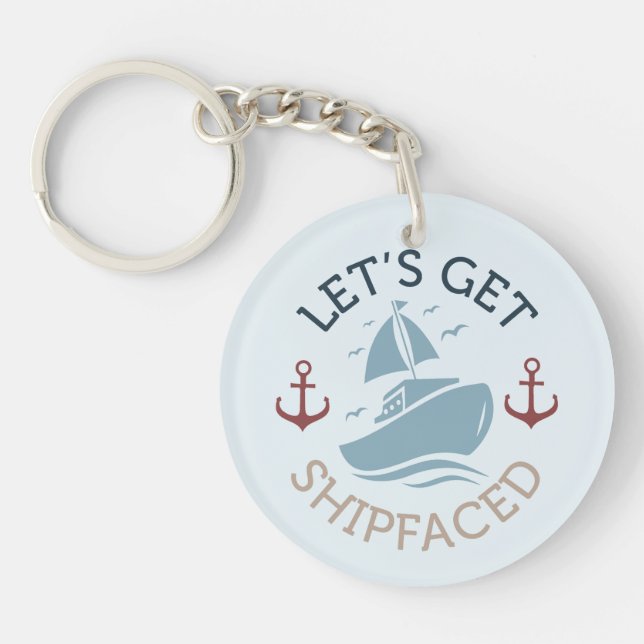 Let's Get Shipfaced Key Ring (Front)