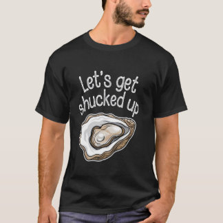 Let's Get Shucked Up Oyster Lover Kids Mens Funny T-Shirt