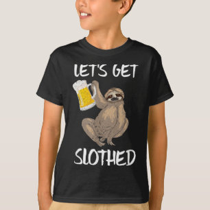 Lets Get Slothed Beer Drinking Sloth Funny Quote G T-Shirt